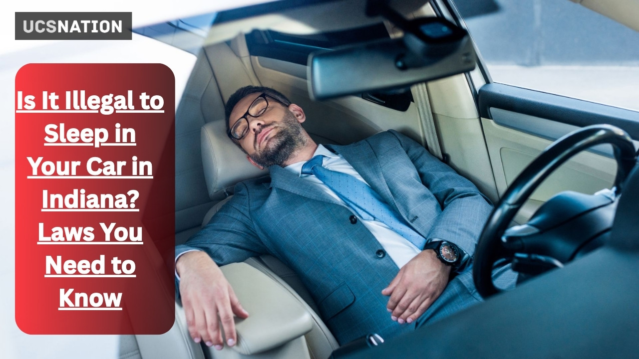 Is It Illegal to Sleep in Your Car in Indiana Laws You Need to Know