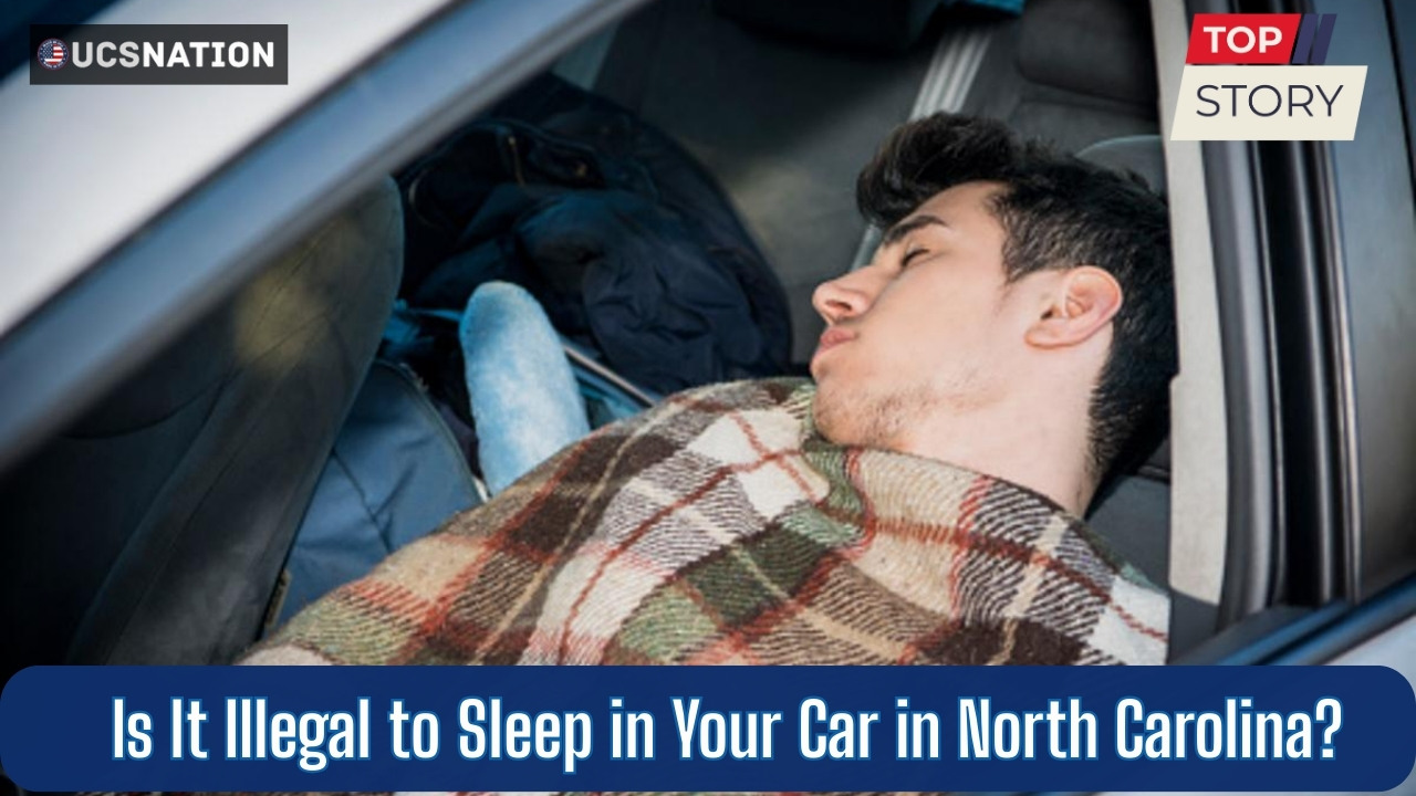 Is It Illegal to Sleep in Your Car in North Carolina Laws You Need to Know