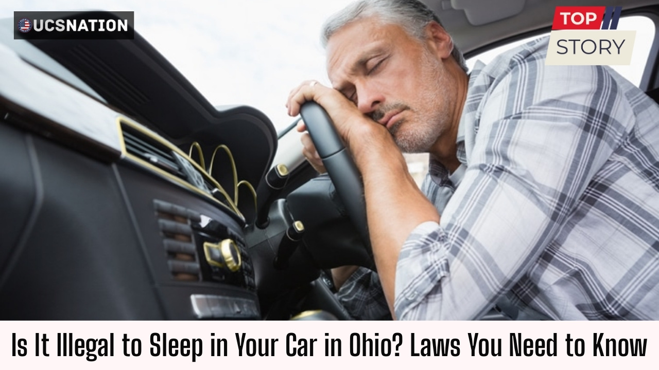 Is It Illegal to Sleep in Your Car in Ohio Laws You Need to Know