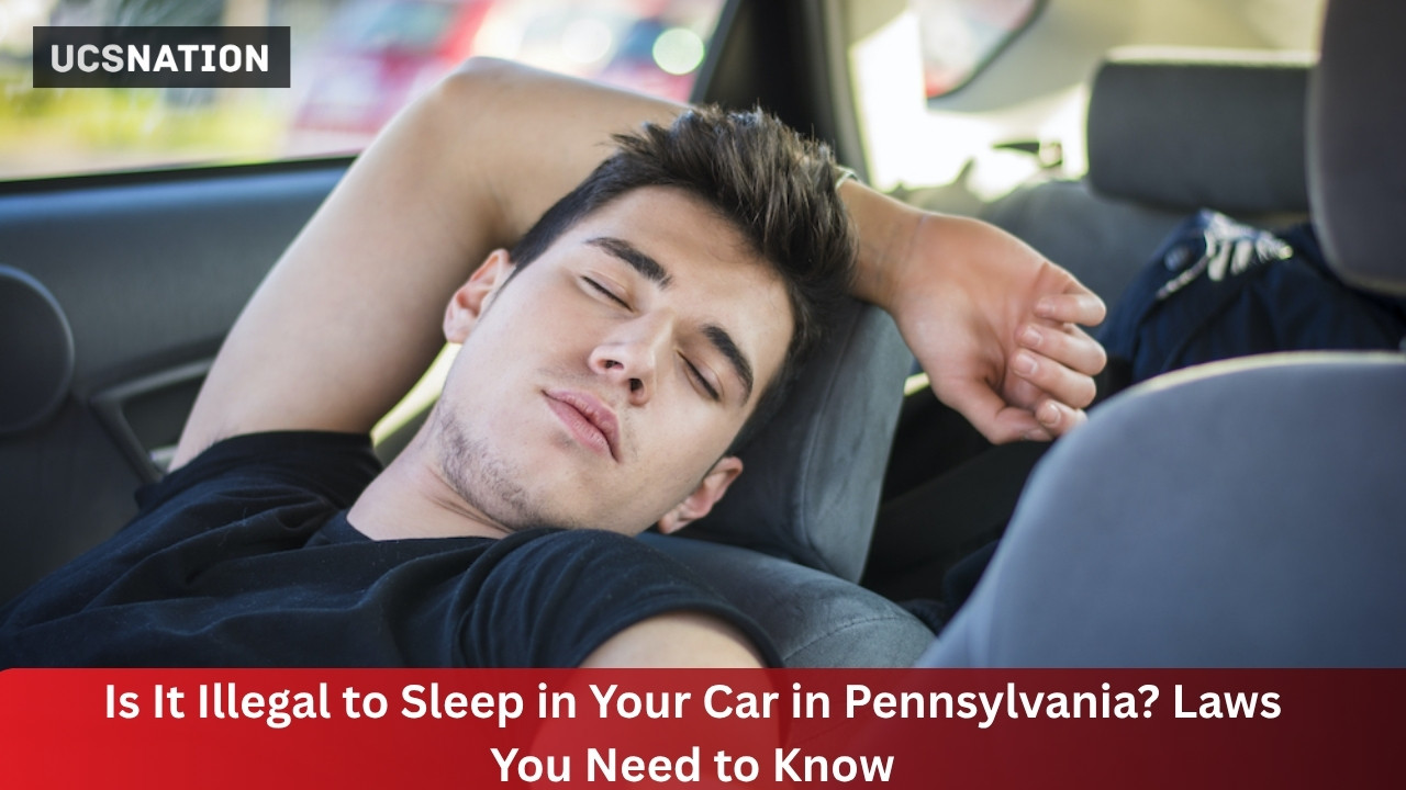 Is It Illegal to Sleep in Your Car in Pennsylvania Laws You Need to Know