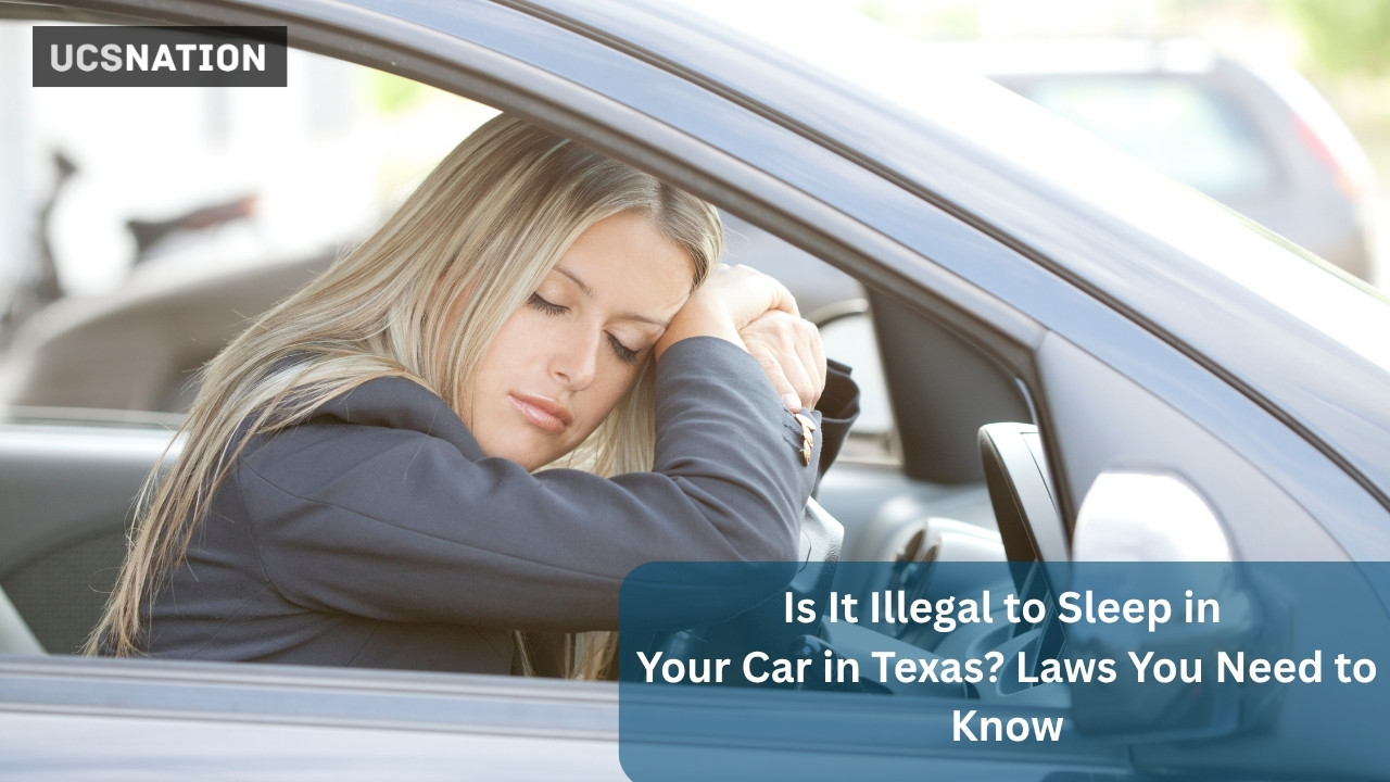 Is It Illegal to Sleep in Your Car in Texas Laws You Need to Know