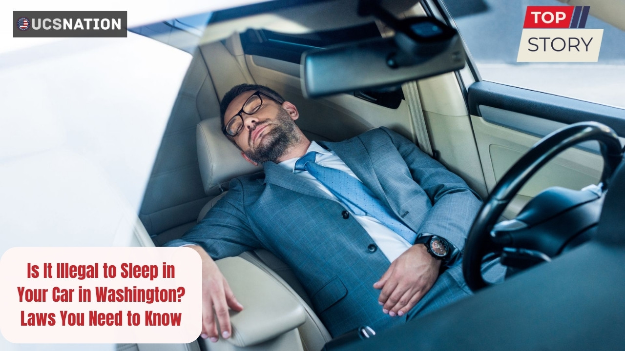 Is It Illegal to Sleep in Your Car in Washington Laws You Need to Know