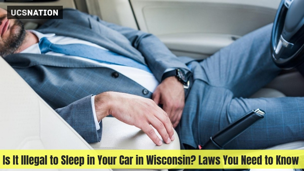 Is It Illegal to Sleep in Your Car in Wisconsin Laws You Need to Know
