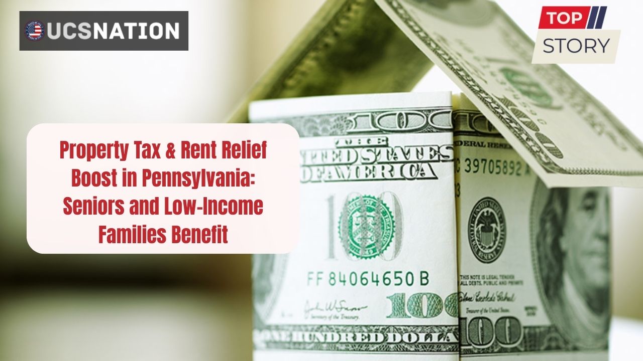 Property Tax & Rent Relief Boost in Pennsylvania Seniors and Low-Income Families Benefit (1)