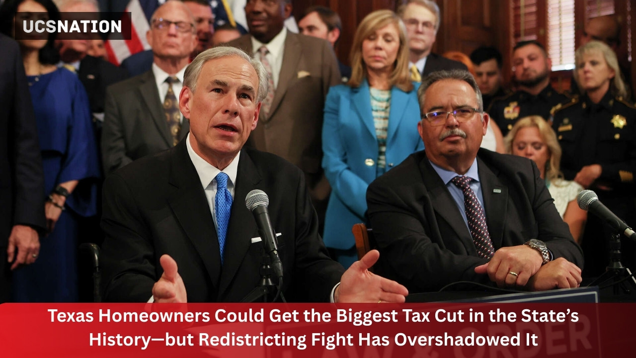 Texas Homeowners Could Get the Biggest Tax Cut in the State’s History—but Redistricting Fight Has Overshadowed It