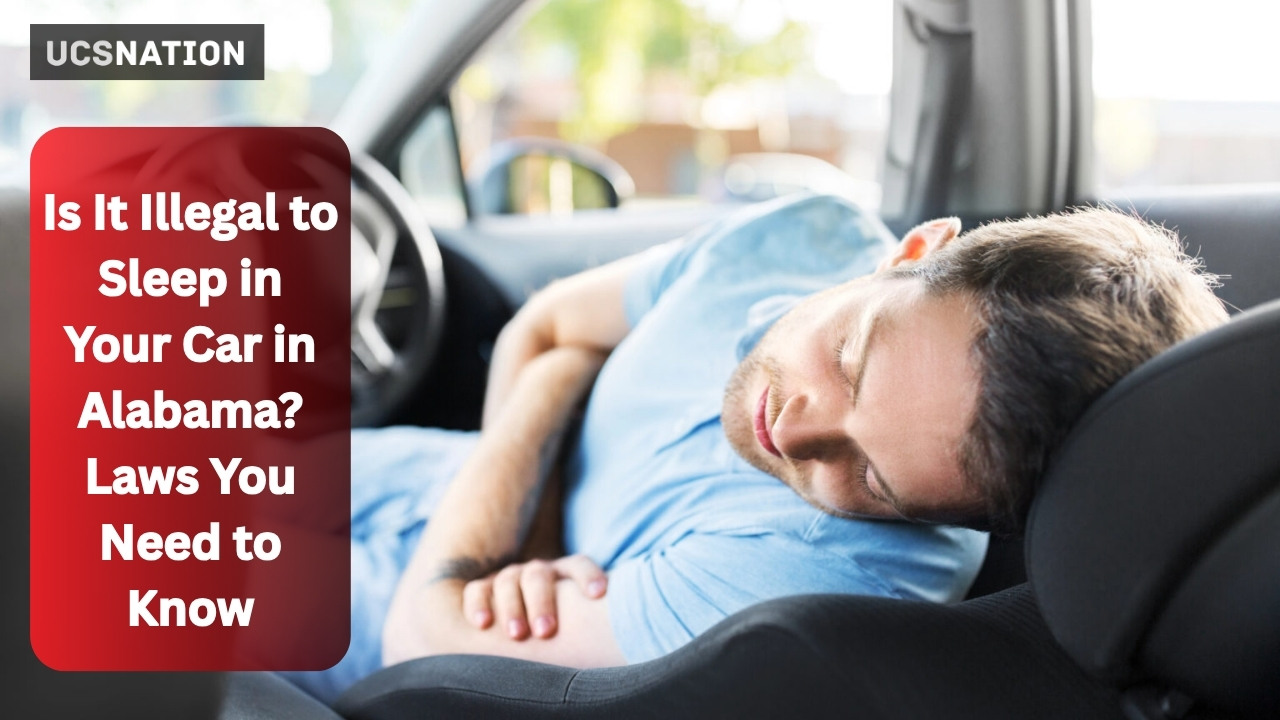 Is It Illegal to Sleep in Your Car in Alabama Laws You Need to Know
