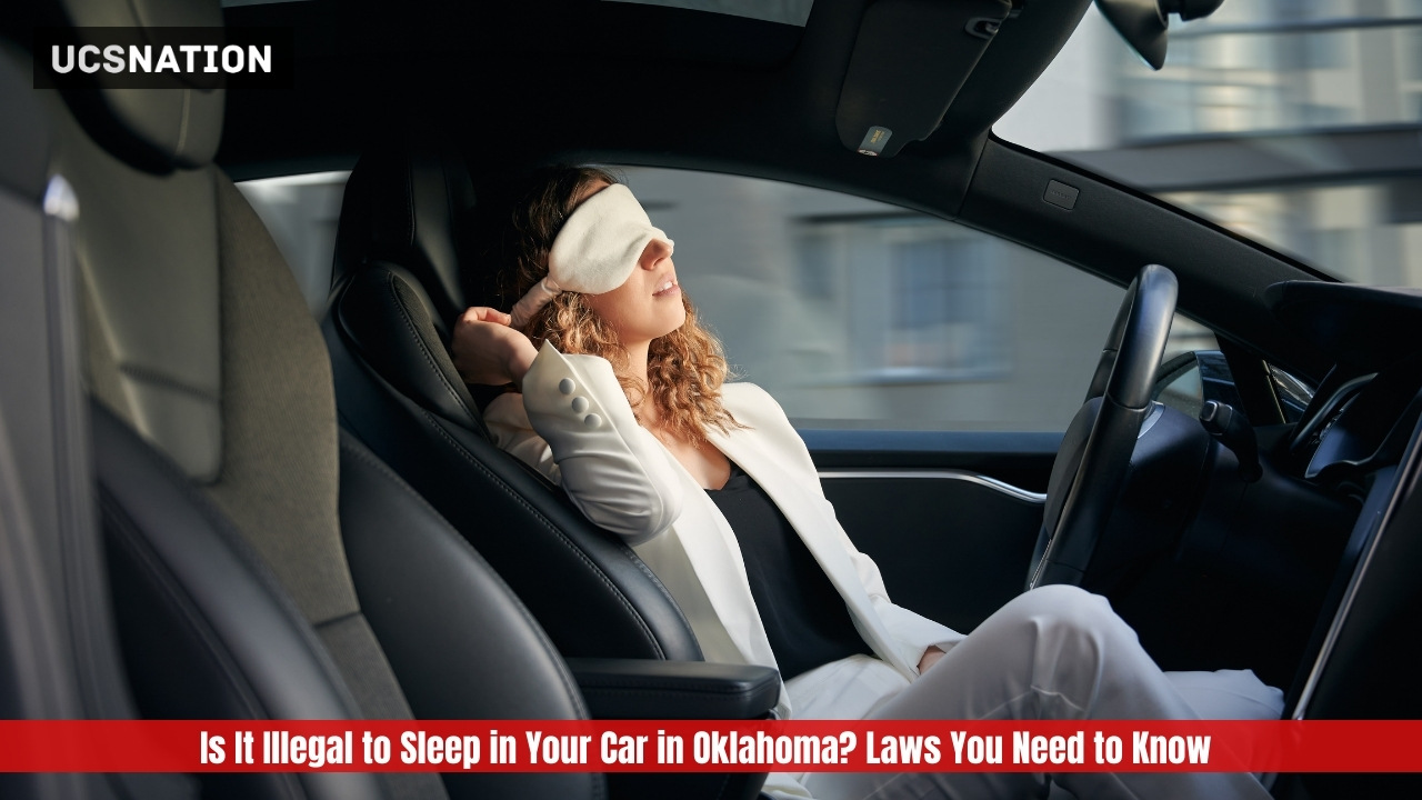 Is It Illegal to Sleep in Your Car in Oklahoma Laws You Need to Know