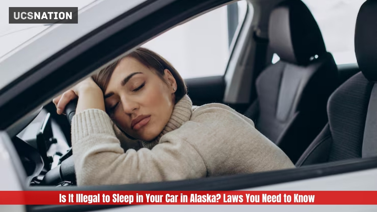 Is It Illegal to Sleep in Your Car in Alaska Laws You Need to Know