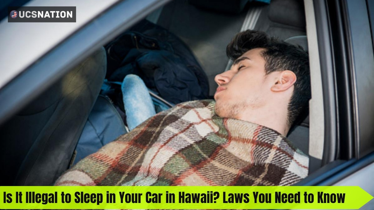 Is It Illegal to Sleep in Your Car in Hawaii Laws You Need to Know