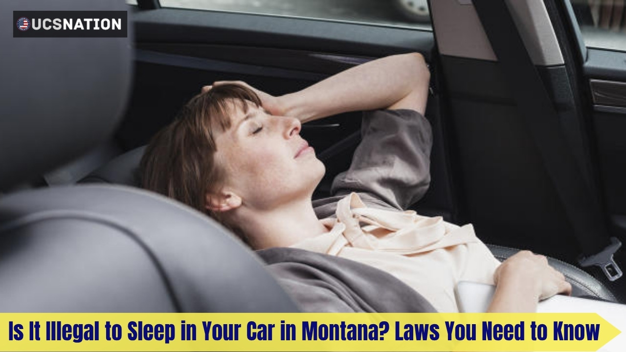 Is It Illegal to Sleep in Your Car in Montana Laws You Need to Know