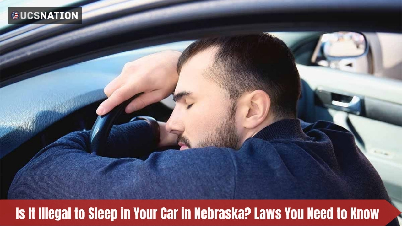 Is It Illegal to Sleep in Your Car in Nebraska Laws You Need to Know