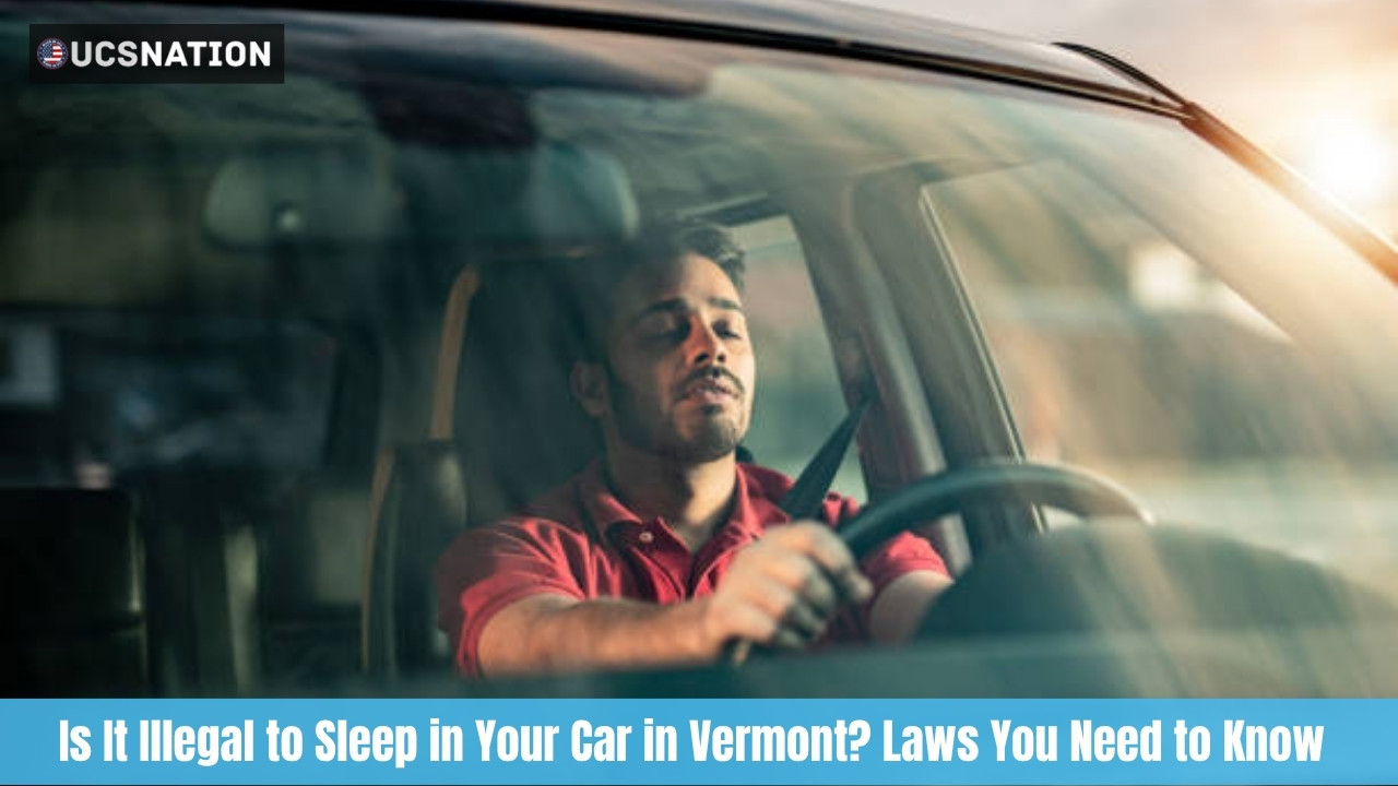 Is It Illegal to Sleep in Your Car in Vermont Laws You Need to Know