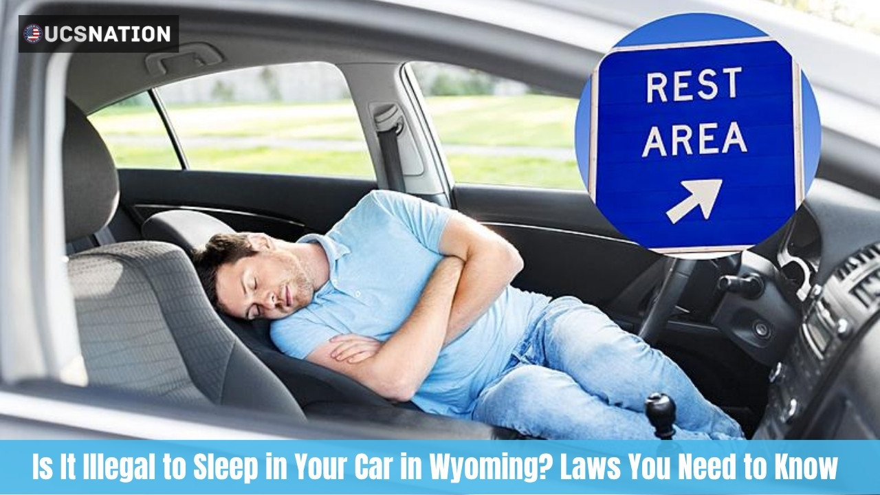 Is It Illegal to Sleep in Your Car in Wyoming Laws You Need to Know