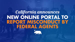 California Launches Online Portal to Report Misconduct by Federal Agents